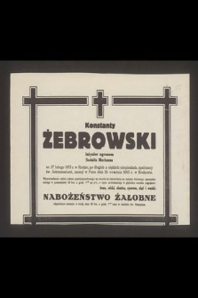 Konstanty Żebrowski inżynier agronom […] ur. 17 lutego 1875 r. […] zasnął w Panu dnia 24 września 1953 r. W Krakowie