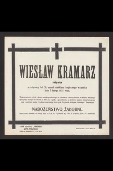 Wiesław Kramarz, inżynier [...] zmarł skutkiem tragicznego wypadku dnia 7 lutego 1931 roku