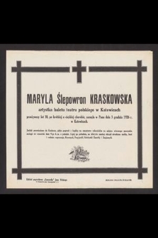 Maryla Ślepowron Kraskowska [...] zasnęła w Panu dnia 3 grudnia 1926 r. [...]
