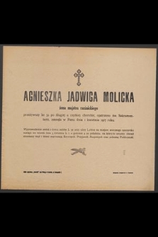 Agnieszka Jadwiga Molicka [...] zasnąła w Panu dnia 1 kwietnia 1917 roku