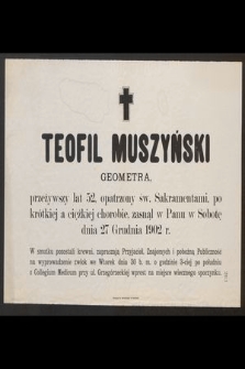 Teofil Muszyński geometra [...] zasnął w Panu dnia 27 Grudnia 1902 r.