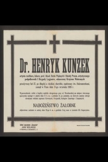 Dr. Henryk Kunzek [...] zasnął w Panu 17-go września 1928 r. [...]