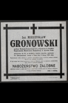 Inż. Mieczysław Gronowski profesor Wydziału Komunikacji A.G. W Krakowie [...] zasnął w Panu dnia 8 lutego 1949 roku [...]