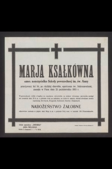 Marja Ksałkówna [...] zasnęła w Panu dnia 25 października 1931 r. […]