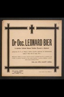Dr Doc. Leonard Bier b. dyrektor Zakładu Badania Środków Żywności w Krakowie przeżywszy lat 71 [...] zasnął w Panu dnia 27 maja 1943 r. [...]