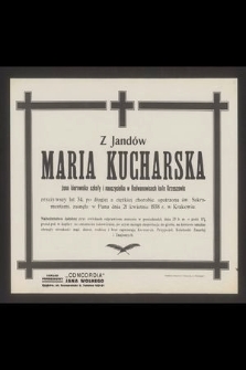 Z Jandów Maria Kucharska [...] zasnęła w Panu dnia 21 kwietnia 1938 r. w Krakowie [...]