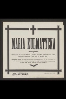 Maria Kulmatycka [...] zasnęła w Panu dnia 27 sierpnia 1937 r. […]