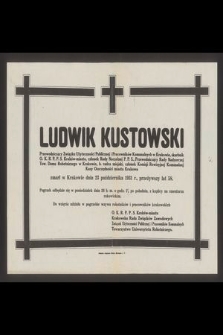 Ludwik Kustowski [...] zmarł w Krakowie dnia 23 października 1931 r. [...]