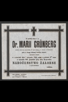 Za spokój duszy ś. p. Dr. Marii Grünberg zmarłej śmiercią męczeńską 28 lipca 1944 roku [...] jako w drugą bolesną rocznicę śmierci odprawione zostanie w czwartek dnia 1 sierpnia 1946 roku [...] nabożeństwo żałobne [...]