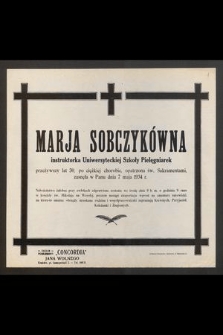 Marja Sobczykówna [...] przeżywszy lat 30 [...] zasnęła w Panu dnia 7 maja 1934 r. [...]