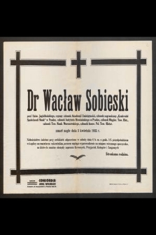 Dr Wacław Sobieski [...] zmarł nagle dnia 3 kwietnia 1935 r. [...]