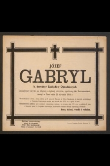 Józef Gabryl b. dyrektor Zakładów Ogrodniczych [...] zasnął w Panu dnia 21 stycznia 1944 r. [...]