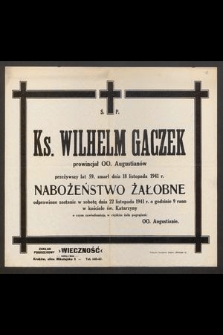 Ś.P. Ks. Wilhelm Gaczek prowincjał OO. Augustianów [...] zmarł dnia 18 listopada 1941 r. [...]