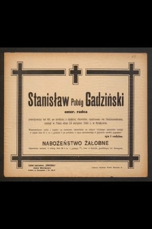 Stanisław Pobóg Gadziński emer. radca [...] zasnął w Panu dnia 24 siernia 1943 r. w Krakowie [...]