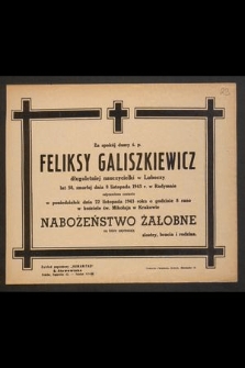Za spokój duszy ś.p. Feliksy Galiszkiewicz długoletniej nauczycielki z Luboczy [...] zmarłej dnia 8 listopada 1943 r. w Radymnie [...]