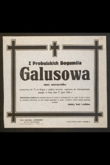 Z Probulskich Bogumiła Galusowa emer. nauczycielka [...] zasnęła w Panu dnia 17 lipca 1946 r. [...]