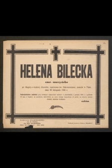 Helena Bilecka emer. nauczycielka [...] zasnęła w Panu dnia 29 listopada 1945 r. [...]