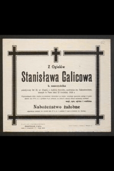 Z Ogielów Stanisława Galicowa b. nauczycielka [...] zasnęła w Panu dnia 22 kwietnia 1948 r. [...]