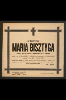 Z Bisztygów Maria Bisztyga wdowa po inżynierze, obywatelka m. Krakowa przeżywszy lat 83 [...] zasnęła w Panu dnia 6 sierpnia 1945 r. [...]