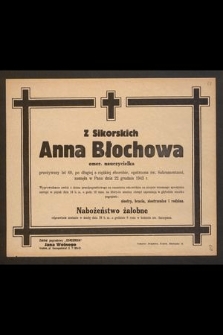 Z Sikorskich Anna Błochowa emer. nauczycielka przeżywszy lat 60 [...] zasnęła w Panu dnia 22 grudnia 1943 r. [...]