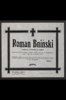 Roman Bniński urodzony w Tobolsku na Syberii przeżywszy lat 80 [...] zasnął w Panu dnia 12 września 1948 r. [...]