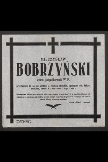 Mieczysław Bobrzyński, emer. podpułkownik W. P. przeżywszy lat 73 [...] zasnął w Panu dnia 4 maja 1949 r. [...]