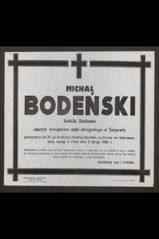 Michał Bodeński Sodalis Marianus emeryt. wiceprezes sądu okręgowego w Tarnowie przeżywszy lat 76, [...] zasnął w Panu dnia 2 lutego 1948 r. [...]