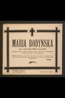 Maria Bodyńska emer. nauczycielka Szkoły powszechnej przeżywszy lat 68, [...] zasnęła w Panu dnia 7 marca 1944 r. [...]