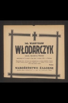 Inż. Władysław Włodarczyk, emeryt obywatel m. Wieliczki [...], zasnął w Panu dnia 2 kwietnia 1952 w Wieliczce