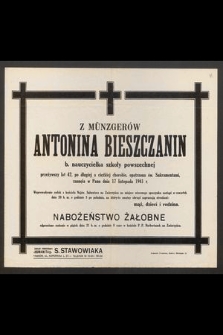 Z Münzgerów Antonina Bieszczanin b. nauczycielka szkoły powszechnej przeżywszy lat 42 [...] zasnęła w Panu dnia 17 listopada 1941 r. [...]