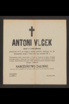 Antoni Vlček emeryt c. k. kolei północnej przeżywszy lat 71 [...] zasnął w Panu dnia 1-go listopada 1917 r. [...]