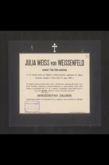 Julia Weiss von Weissenfeld uczennica I. klasy Szkoły wydziałowej, w 14 wiośnie życia [...] zasnęła w Panu dnia 17 maja 1902 r. [...]