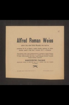 Alfred Roman Weiss aptekarz z Jasła, członek Sodalicji Maryańskiej [...] przeżywszy lat 58 [...] zasnął w Panu dnia 2 września 1917 r. w Krakowie [...]