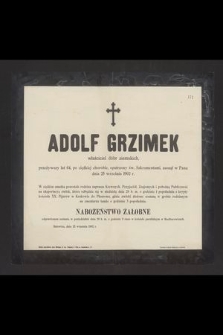Adolf Grzimek właściciel dóbr ziemskich [...] zasnął w Panu dnia 25 września 1902 r.