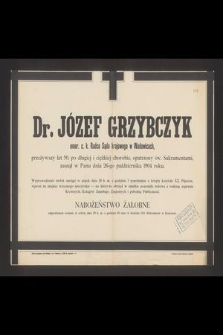 Dr. Józef Grzybczyk emer. c. k. Radca Sądu krajowego w Wadowicach