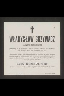 Władysław Grzywacz czeladnik kamieniarski [...] zasnął w Panu dnia 8 listopada 1913 roku [...]