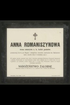 Anna Romaniszynowa żona emeryta c. k. kolei państw. przeżywszy lat 67 [...] zmarła dnia 8 września 1912 r. [...]