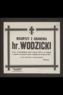 Ś. p. Maurycy z Granowa hr. Wodzicki [...] zmarł w Kapsztacie 22 marca 1940 r. [...]