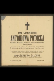 Anna z Zakaszewskich Antoniowa Potocka [...] zasnęła w Panu w majątku swym Olszy pod Krakowem dnia 9 września 1917 r. [...]