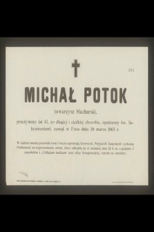 Michał Potok towarzysz blacharski, przeżywszy lat 43 [...] zasnął w Panu dnia 20 marca 1903 r. [...]