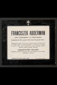 Franciszek Abderman [...] przeżywszy lat 66, zasnął w Panu dnia 26. grudnia 1913 r. [...]