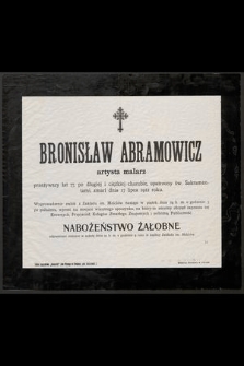 Bronisław Abramowicz artysta malarz [...] zmarł dnia 17 lipca 1912 roku [...]