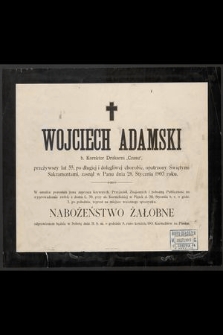 Wojciech Adamski b. Korektor Czasu [...] zasnął w Panu dnia 28 Stycznia 1903 roku [...]