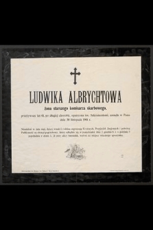Ludwika Albrychtowa [...] zasnęła w Panu dnia 30 listopada 1901 r. [...]