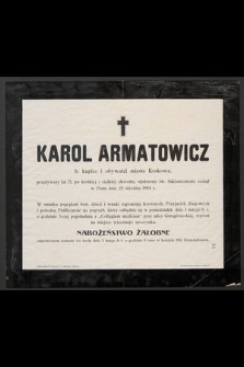 Karol Armatowicz b. kupiec i obywatel miasta Krakowa [...] zasnął w Panu dnia 29 stycznia 1904 r. [...]