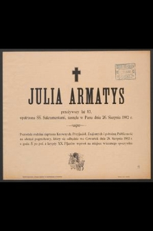 Julia Armatys [...] zasnęła w Panu dnia 26 Sierpnia 1902 r. [...]