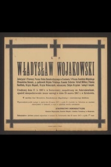 Ś. p. Władysław Wojakowski Założyciel i Pierwszy Prezes Klubu Demokratycznego w Krakowie [...], opuścił niespodziewanie nasze szeregi w dniu 25 marca 1947 r. w Krakowie