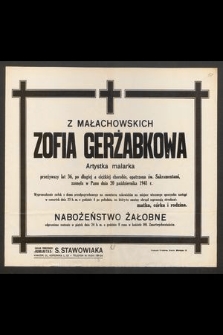 Z Małachowskich Zofia Gerżabkowa artystka malarka [...] zasnęła w Panu dnia 20 października 1941 r. [...]
