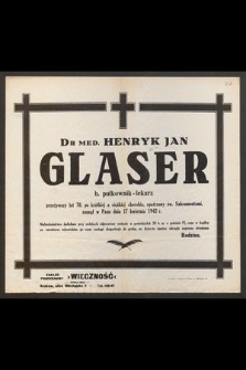 Dr Med Henryk Jan Glaser b. pułkownik-lekarz [...] zasnął w Panu dnia 17 kwietnia 1942 r. […]