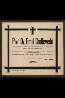 Prof. Dr. Emil Godlewski [...] zasnął w Panu dnia 25 kwietnia 1944 r. [...]